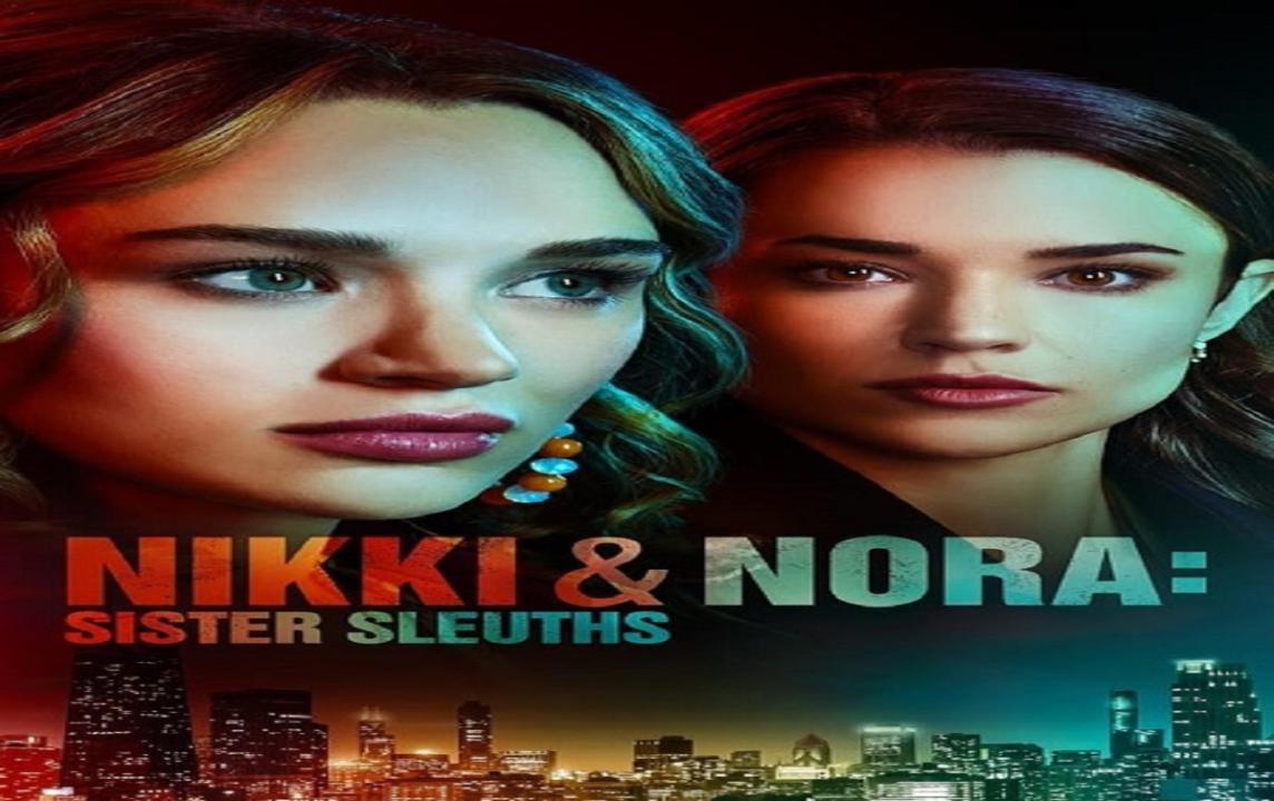 مشاهدة فيلم Nikki & Nora: Sister Sleuths 2022 مترجم اون لاين