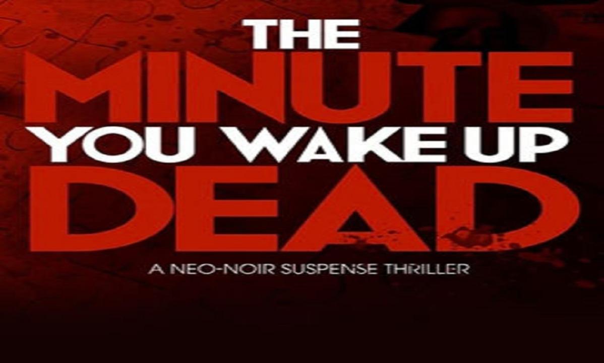 مشاهدة فيلم The Minute You Wake Up Dead مترجم كامل HD